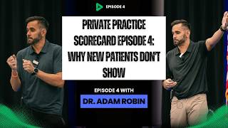Private Practice Scorecard Episode 4: Why New Patients Don't Show