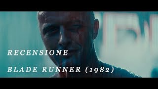 RECENSIONE Blade Runner 1982 (No Spoiler) - [Aspettando Blade Runner 2049]