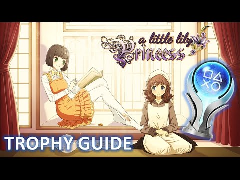 A Little Lily Princess Trophy / Achievement Guide | 100% Platinum Walkthrough /1000G