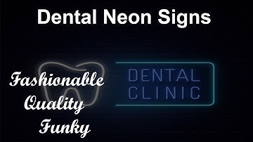 Dental Neon Signs | Quality Neon Sign For Your Clinic Displays | Get Yours Now!