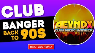 BEST OF 90s CLUB BANGER REMIX 2023 | VENGABOYS - WE'RE GOING TO IBIZA (AEVNDX Remix)