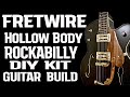 Fretwire Hollow Body Rockabilly Guitar Kit Build