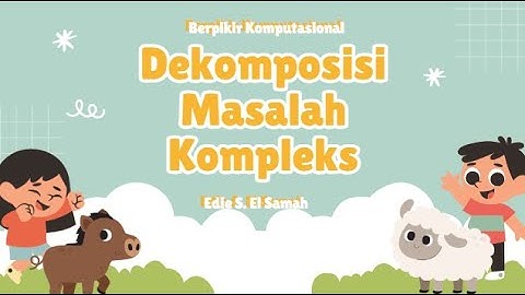 01. Berpikir Komputasional - Dekomposisi Masalah Kompleks - KKA Fase F