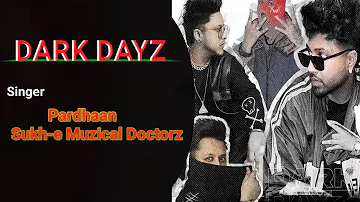 DARK DAYZ | Pardhaan | Sukh-e Muzical Doctorz | New Haryanvi Song 2023