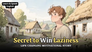 Overcome Your Laziness | Prove yourself | Powerful Story of a Lazy Boy