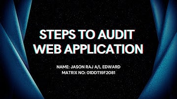 STEPS TO AUDIT WEB APPLICATION