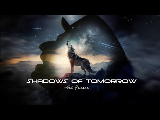 Ari Fraser - Shadows Of Tomorrow
