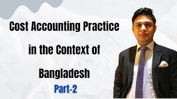 Cost Audit in Bangladesh Context (Part-2) | Cost Accounting & Cost Audit | Basics of Cost Audit