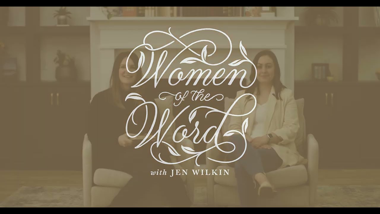 Introducing the Women of the Word Podcast with Jen Wilkin