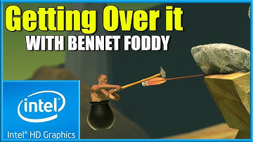 Getting Over it | Low End PC | Intel HD 4000 |