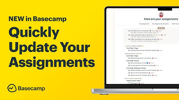 New in Basecamp: Easier updates to My Assignments