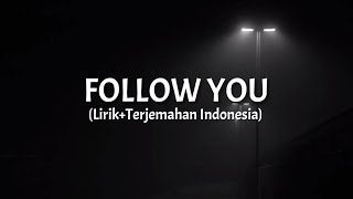 Follow You - Bring Me To The Horizon (Lirik Terjemahan Indonesia)