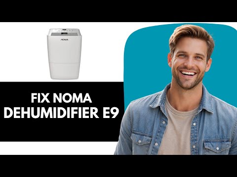 How to Fix Error E9 on Noma Dehumidifier