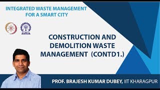 Lecture 49 : Construction and Demolition Waste Management  (Contd1.)