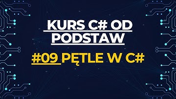 While, Do-While, For, Foreach w C# | #09 Kurs C# od podstaw