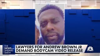 Lawyers for Andrew Brown, Jr. demand bodycam video release