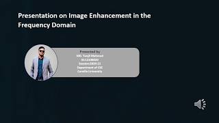 Presentation on Image Enhancement in the Frequency Domain|Tanjil-12108020