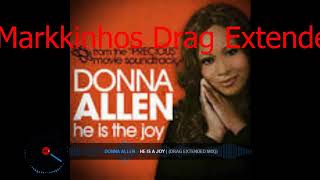 Video thumbnail of "Donna Allen - He Is The Joy (Drag Extended Mix)"