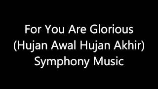 For You Are Glorious (Symphony Music)