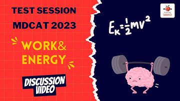 MDCAT | NUMS | DISCUSSION VIDEO | WORK & ENERGY