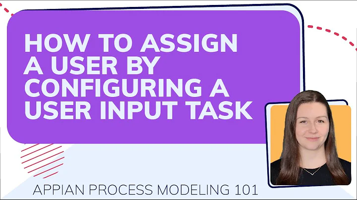 How to Assign a User by Configuring a User Input Task | Appian Process Modeling 101 (Video 5/10)