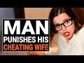 MAN PUNISHES His CHEATING WIFE | @DramatizeMe