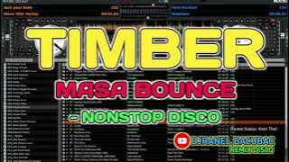 TIMBER & MORE MASA BOUNCE - NONSTOP DISCO | DJRANEL BACUBAC REMIX |