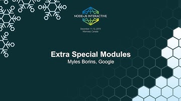 Extra Special Modules - Myles Borins, Google