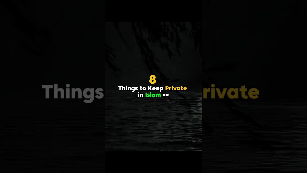 8 things to keep private in Islam || islamic shorts