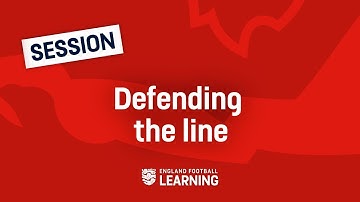 Defending The Line | Quick Football Coaching Session | England Football Learning