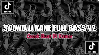 DJ SOUND JJ KANE FULL BASS V2 JEDAG JEDUNG VIRAL TIKTOK 2024