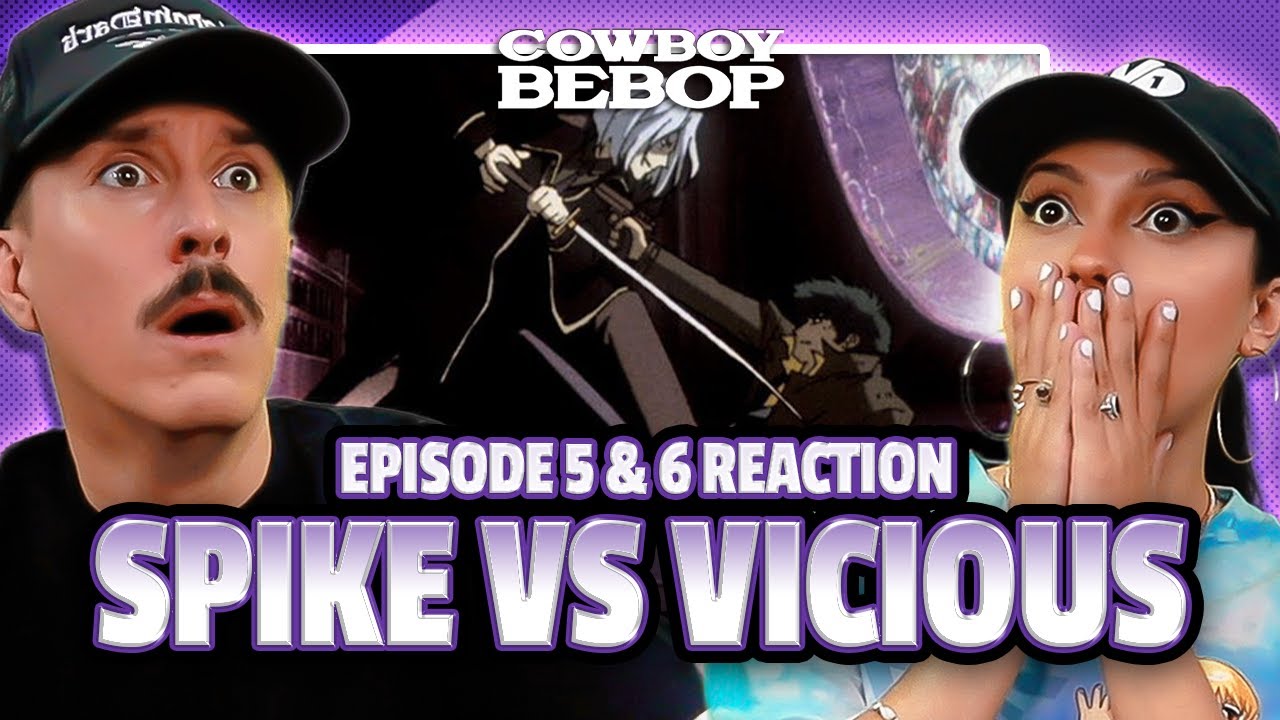 Cowboy Bebop Episode 5 & 6 Reaction & Discussion! YouTube
