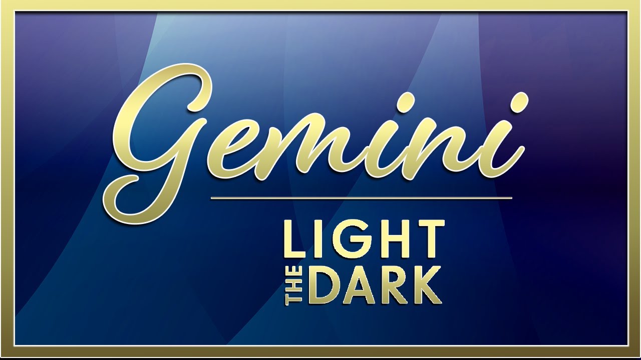 ⭐️🔮  Gemini: Light the Dark - Someone plotting, still holding on. A reckoning for bad behaviour