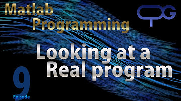 Matlab Programming - Episode 9 - Looking at a real program