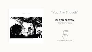 Video thumbnail of "El Ten Eleven - "You Are Enough""