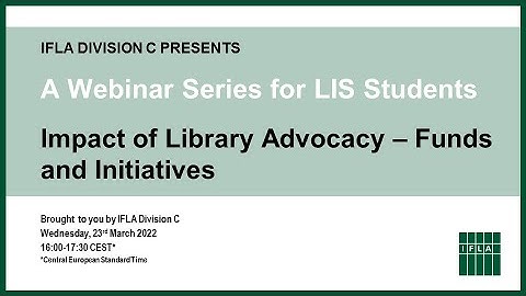 IFLA Division C Webinar Series for Library and Information Science Students, March 23, 2022