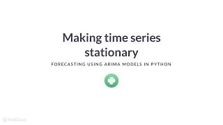 Python Tutorial: Making time series stationary