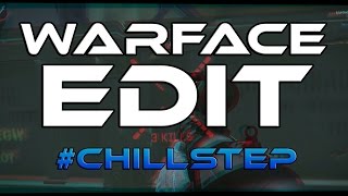 Warface - WE ARE Short Edit (CHILLSTEP)