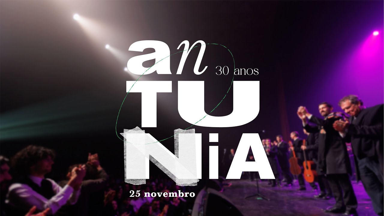 Espetáculo | 30º Aniversário anTUNiA