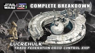 Trade Federation Lucrehulk Droid Control Ship breakdown |Star Wars Hyperspace Database