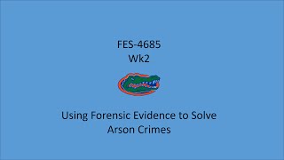 Forensic science Using Forensic Evidence to Solve Arson Crimes