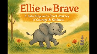 🌸Ellie the Brave | A Baby Elephant’s Short Journey of Courage & Kindness🌸