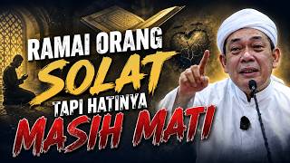 USTAZ AHMAD RIZAM - RAMAI ORANG SOLAT TAPI HATINYA MASIH MATI USTAZ AHMAD RIZAM - RAMAI ORANG SOLAT TAPI HATINYA MASIH MATI
