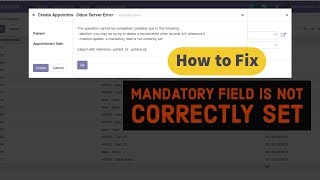 How To Fix Mandatory Field is Not Correctly Set Error in Odoo