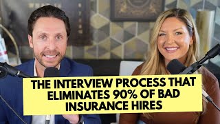 425. The Interview Process That Eliminates 90% of Bad Insurance Hires