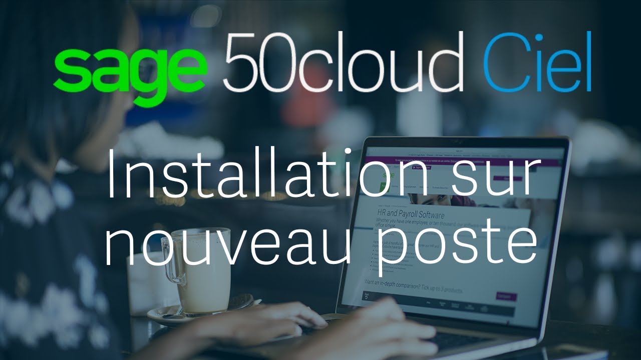 Sage 50 Cloud Ciel Installation Du Logiciel Sur Un Nouveau Poste Janvier 2020 Youtube
