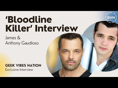 GVN Interview: 'Bloodline Killer' Writers Anthony & James Gaudioso Talk Inspiration Behind Thriller