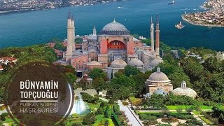 KUR'AN'DAN NAĞMELER BÜNYAMİN TOPÇUOĞLU FURKAN SÛRESİ- HAŞR-10