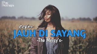 Download Lagu Jauh di sayang - The Mercy's - Pop Nostalgia | cover  MP3
