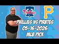 Philadelphia Phillies vs Pittsburgh Pirates 5/16/26 MLB Pick &amp; Prediction | MLB Betting Tips